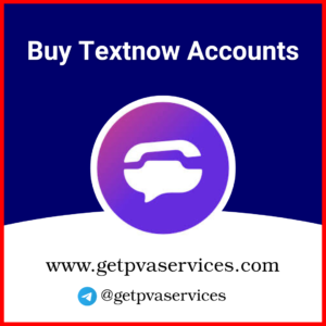 Buy Textnow Accounts