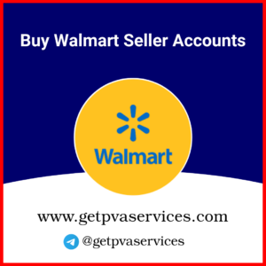 Buy Walmart Seller Accounts